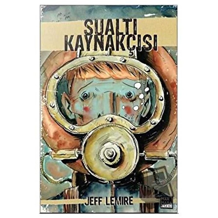 Sualtı Kaynakçısı / Marmara Çizgi / Jeff Lemire