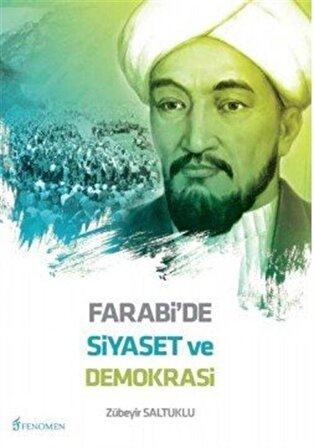 Farabi'de Siyaset ve Demokrasi / Prof. Dr. Zübeyir Saltuklu