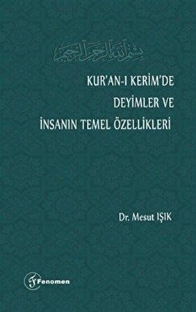 Kur'an-ı Kerim'de Deyimler ve İnsanın Temel Özellikleri / Dr. Mesut Işık
