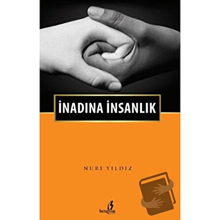 İnadına İnsanlık / Bengisu Yayınları / Nuri Yıldız