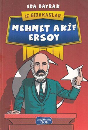 Mehmet Akif Ersoy - İz Bırakanlar - Eda Bayrak - Yediveren Çocuk