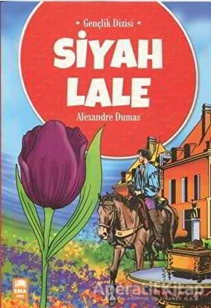 Siyah Lale - Alexandre Dumas - Ema Genç Yayınevi