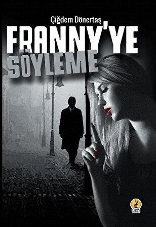 Franny'ye Söyleme / Çiğdem Dönertaş