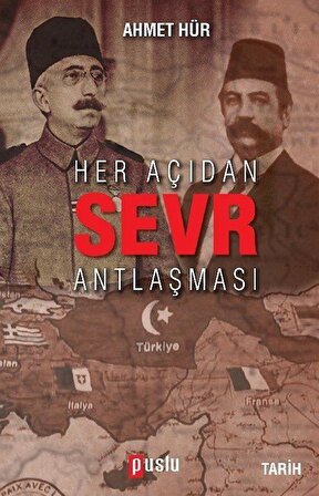 Her Açıdan Sevr Antlaşması / Ahmet Hür