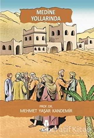 Medine Yollarında - Mehmet Yaşar Kandemir - Tahlil Yayınları