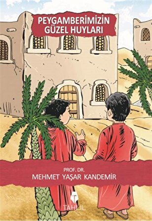 Peygamberimizin Güzel Huyları / Prof. Dr. Mehmet Yaşar Kandemir