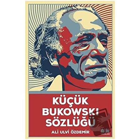 Küçük Bukowski Sözlüğü / Akıl Fikir Yayınları / Ali Ulvi Özdemir