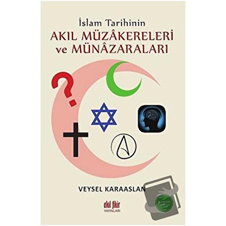 İslam Tarihinin Akıl Müzakereleri ve Münazaraları / Akıl Fikir Yayınları / Veysel