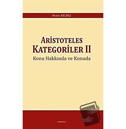 Aristoteles Kategoriler 2 / Araştırma Yayınları / Murat Kelikli