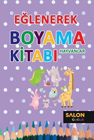 Eğlenerek Boyama Kitabı - Hayvanlar