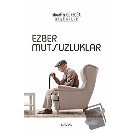 Ezber Mutsuzluklar / Kavim Yayıncılık / Muzaffer Gürboğa