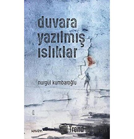 Duvara Yazılmış Islıklar / Nurgül Kumbaroğlu