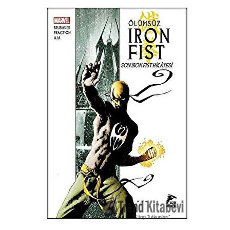 Ölümsüz Iron Fist Cilt 1 Son Iron Fist Hikayesi / Çizgi Düşler Yayınevi / Ed