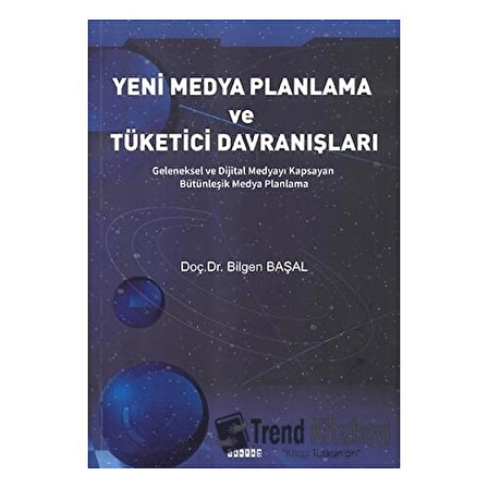 Yeni Medya Planlama ve Tüketici Davranışları / Çantay Yayınları / Bilgen Başal