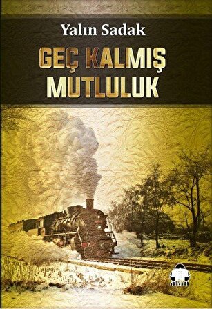 Geç Kalmış Mutluluk / Yalın Sadak