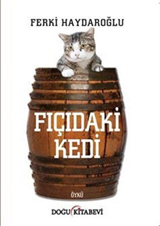 Fıçıdaki Kedi / Ferki Haydaroğlu
