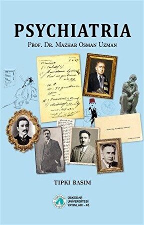 Psychiatria (Psikiyatri) (Tıpkı Basım ) / Prof. Dr. Mazhar Osman Uzman