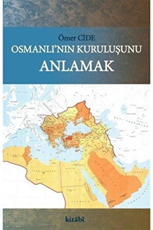 Osmanlının Kuruluşunu Anlamak