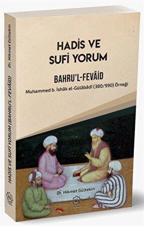 Hadis ve Sufi Yorum & Bahrul Fevaid / Dr. Hikmet Gültekin