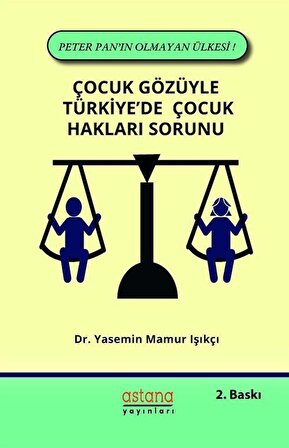 Çocuk Gözüyle Türkiye'de Çocuk Hakları Sorunu / Yasemin Mamur Işıkçı