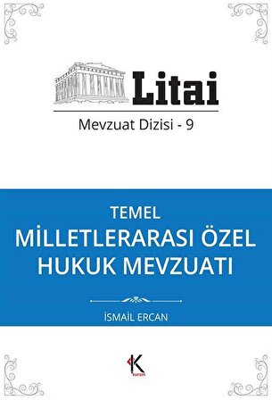 Temel Milletlerarası Özel Hukuk Mevzuatı / Litai Mevzuat Dizisi 9 / İsmail Ercan