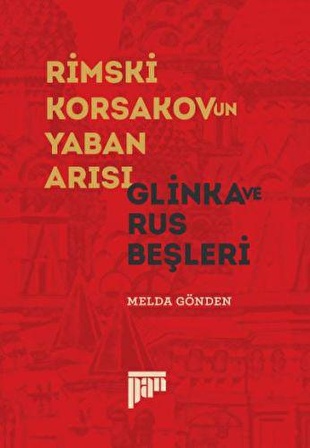 Rimski Korsakov’un Yaban Arısı - Glinka ve Rus Beşleri