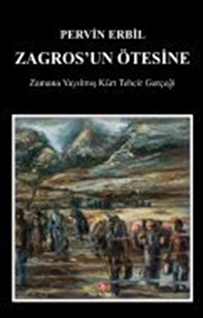 Zagros'un Ötesine / Pervin Erbil