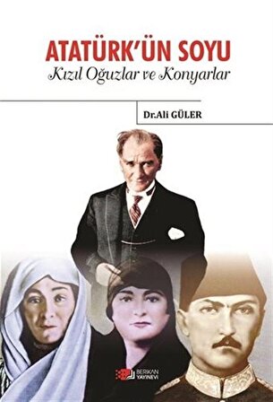 Atatürkün Soyu Kızıl Oğuzlar ve Konyarlar / Ali Güler