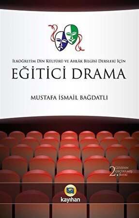 Eğitici Drama & İlköğretim Din Kültürü ve Ahlak Bilgisi Dersleri İçin / Mustafa İsmail Bağdatlı