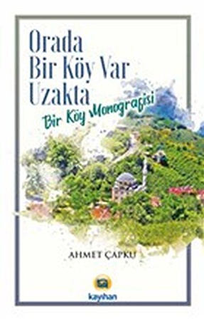 Orada Bir Köy Var Uzakta - Bir Köy Monografisi