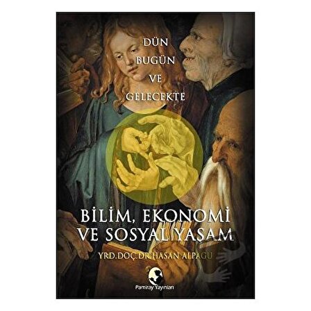 Bilim, Ekonomi ve Sosyal Yaşam / Pamiray Yayınları / Hasan Alpagu