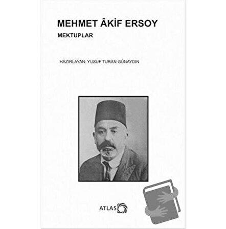 Mehmet Akif Ersoy   Mektuplar / Atlas Kitap / Yusuf Turan Günaydın