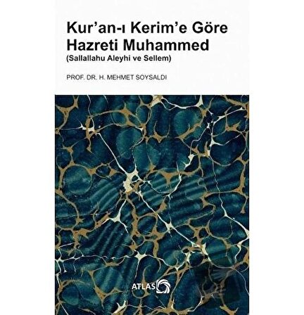Kur'an ı Kerim'e Göre Hazreti Muhammed (Sallallahu Aleyhi ve Sellem) / Atlas Kitap / H.