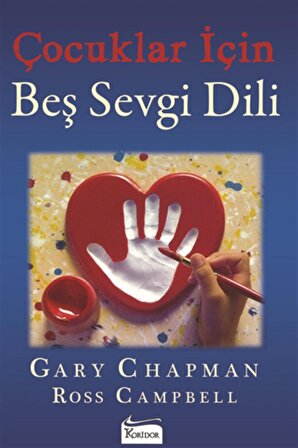 Çocuklar İçin Beş Sevgi Dili - Gary Chapman - Koridor Yayıncılık