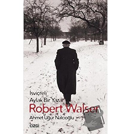 Robert Walser / Çizgi Kitabevi Yayınları / Ahmet Uğur Nalcıoğlu