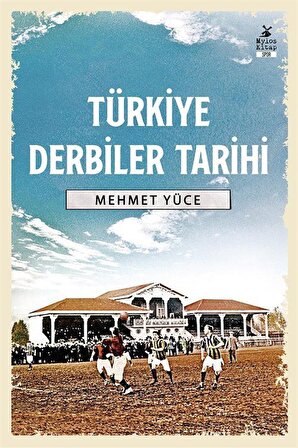 Türkiye Derbiler Tarihi / Mehmet Yüce