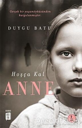 Hoşça Kal Anne - Duygu Batu - Mona Kitap