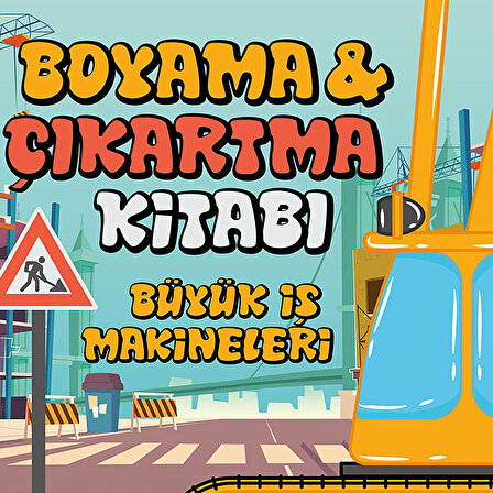 Çikolata Yayınları Boyama Çıkartma Kitabı-Büyük İş Makineleri-32 Çıkartma