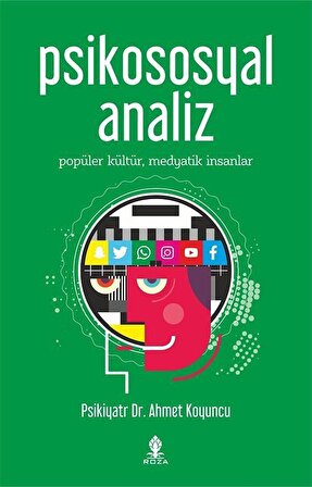 Psikososyal Analiz / Uzm. Psikiyatr Ahmet Koyuncu
