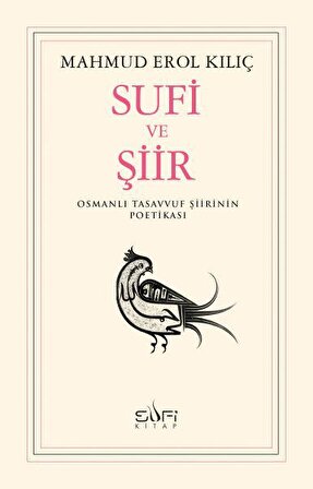 Sufi ve Şiir - Mahmud Erol Kılıç - Sufi Kitap