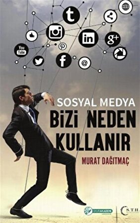 Sosyal Medya Bizi Neden Kullanır / Murat Dağıtmaç