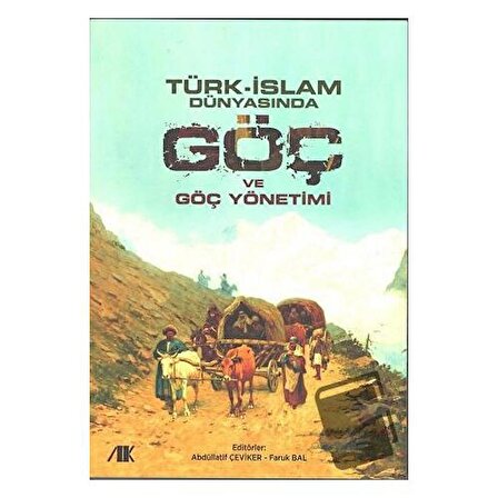 Türk   İslam Dünyasında Göç ve Göç Yönetimi / Akademik Kitaplar / Kolektif