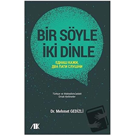 Bir Söyle İki Dinle / Akademik Kitaplar / Mehmet Gedizli