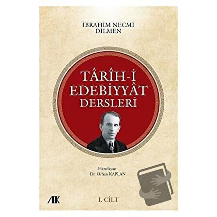 Tarih i Edebiyyat Dersleri Cilt 1 / Akademik Kitaplar / İbrahim Necmi Dilmen