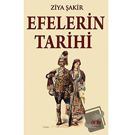 Efelerin Tarihi / Akıl Fikir Yayınları / Ziya Şakir