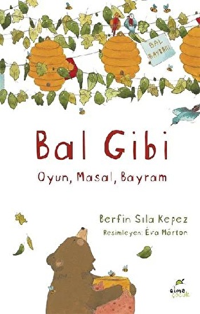 Bal Gibi - Berfin Sıla Kepez - ELMA Yayınevi