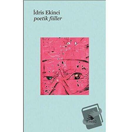 Poetik Fiiller / Ebabil Yayınları / İdris Ekinci