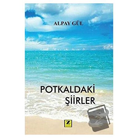 Potkaldaki Şiirler / Zinde Yayıncılık / Alpay Gül