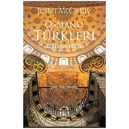 Osmanlı Türkleri 1281’den 1923’e / Tarih ve Kuram Yayınevi / Justin McCarthy
