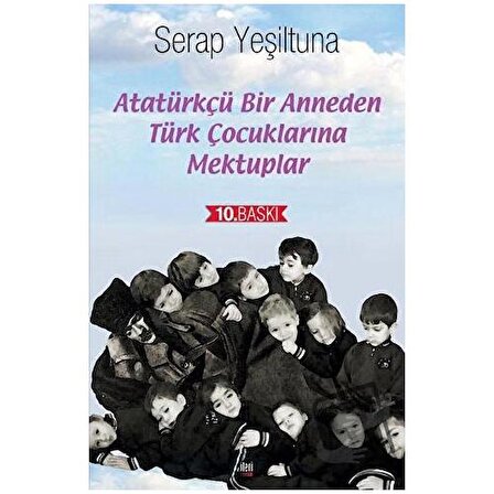 Atatürkçü Bir Anneden Türk Çocuklarına Mektuplar / İleri Yayınları / Serap